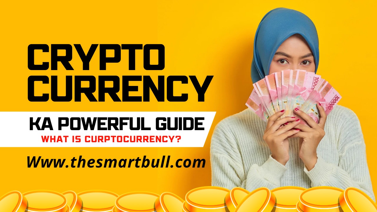 Cryptocurrency ka Powerful Guide